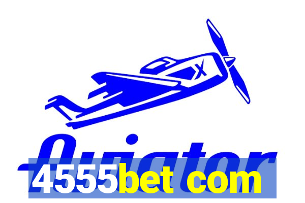 4555bet com